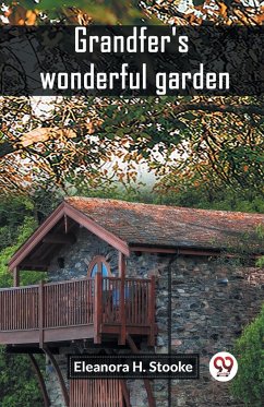 Grandfer's wonderful garden - Stooke, Eleanora H.