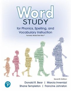 Word Study for Phonics, Spelling, and Vocabulary Instruction (Formerly Words Their Way(tm)) - Bear, Donald; Invernizzi, Marcia; Templeton, Shane; Johnston, Francine