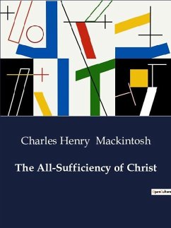 The All-Sufficiency of Christ - Mackintosh, Charles Henry