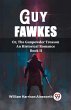 Guy Fawkes Or, The Gunpowder Treason An... - Bild 1