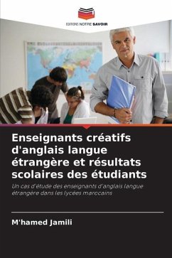 Enseignants créatifs d'anglais langue étrangère et résultats scolaires des étudiants - Jamili, M'hamed