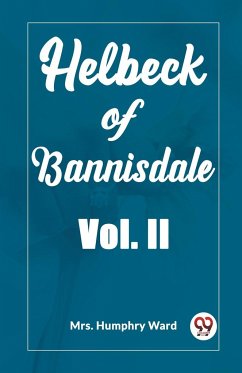 Helbeck of Bannisdale Vol. II - Humphry Ward