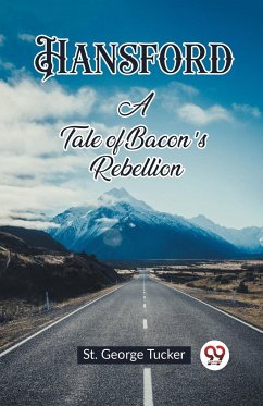 Hansford A Tale of Bacon's Rebellion - Tucker, St. George