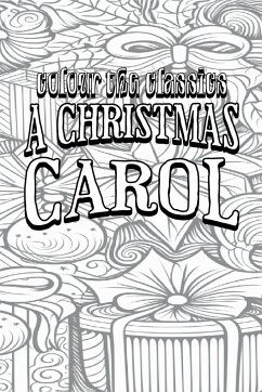 EXCLUSIVE COLORING BOOK Edition of Charles Dickens' A Christmas Carol - Colour the Classics
