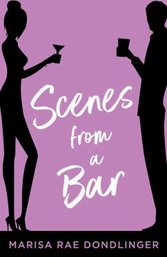 Scenes From a Bar - Dondlinger, Marisa Rae