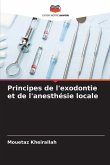 Principes de l'exodontie et de l'anesthésie locale