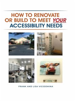 How To Renovate Or Build To Meet Your Accessibility Needs - Vicidomina, Frank; Vicidomina, Lisa