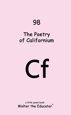 The Poetry of Californium - Walter the Educator