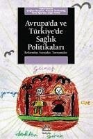 Avrupada ve Türkiyede Saglik Politikalari - Keyder, Caglar; Üstündag, Nazan; Agartan, Tuba; Yoltar, Cagri