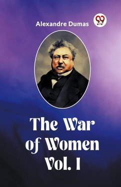 The War of Women Vol. I - Dumas, Alexandre