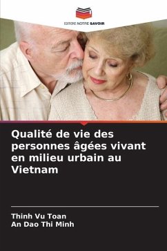Qualité de vie des personnes âgées vivant en milieu urbain au Vietnam - Vu Toan, Thinh;Dao Thi Minh, An