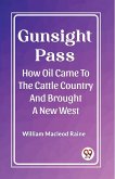 Gunsight Pass How Oil Came To The Cattle Country And Brought A New West