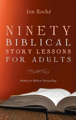 Ninety Biblical Story Lessons for Adults - Roché, Jim