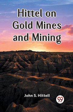 Hittel on Gold Mines and Mining - S. Hittell, John