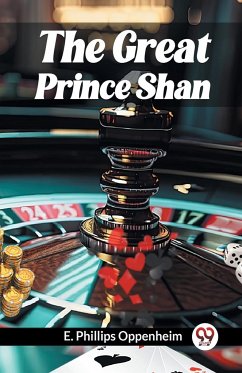 The Great Prince Shan - Oppenheim, E. Phillips