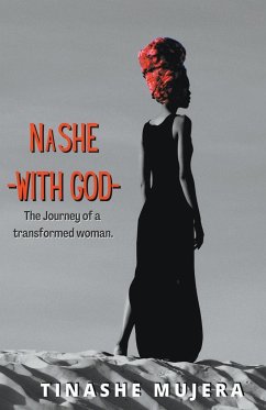 NASHE - WITH GOD - The Journey of a Transformed Woman - Mujera, Tinashe
