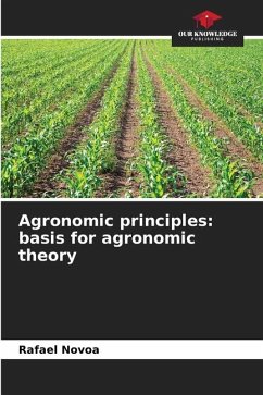 Agronomic principles: basis for agronomic theory - Novoa, Rafael