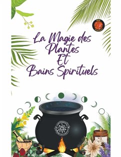 La Magie des Plantes Et Bains Spirituels - Rubi, Alina A; Rubi, Angeline