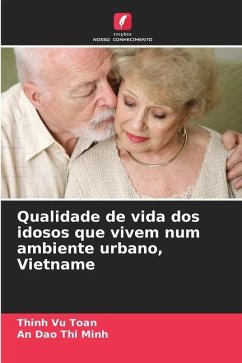 Qualidade de vida dos idosos que vivem num ambiente urbano, Vietname - Vu Toan, Thinh;Dao Thi Minh, An