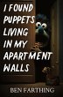 I Found Puppets Living in my Apartment... - Bild 1