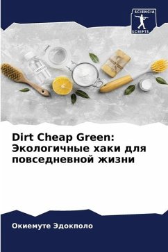 Dirt Cheap Green: Jekologichnye haki dlq powsednewnoj zhizni - Jedokpolo, Okiemute