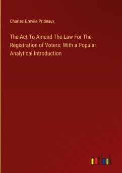 The Act To Amend The Law For The Registration of Voters: With a Popular Analytical Introduction