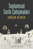 Toplumsal Tarih Calismalari - Keyder, Caglar