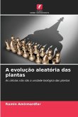 A evolução aleatória das plantas