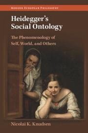 Heidegger's Social Ontology - Knudsen, Nicolai K. (Aarhus Universitet, Denmark)