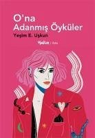 Ona Adanmis Öyküler - E. Uskun, Yesim