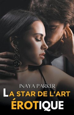 La Star de l'Art Érotique - Abit; Parker, Inaya La Star de l'Art Érotique - Abit; Parker, Inaya