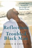 Reflections of a Troubled Black Man (eBook, ePUB)