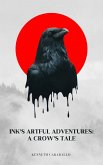 Ink's Artful Adventures: A Crow's Tale (eBook, ePUB)