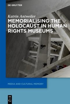 Memorialising the Holocaust in Human Rights Museums (eBook, ePUB) - Antweiler, Katrin