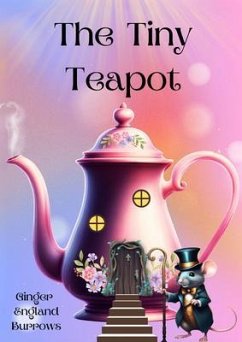 The Tiny Teapot (eBook, ePUB) - Burrows, Ginger England