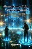 Guardians of the Virtual Realm: From Protection to Penetration (eBook, ePUB)