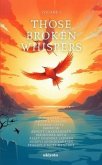 Those Broken Whispers Volume I (eBook, ePUB)