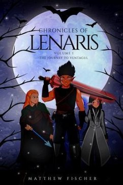 Chronicles of Lenaris Volume 1 (eBook, ePUB) - Fischer, Matthew