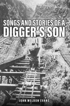 SONGS AND STORIES OF A DIGGER'S SON (eBook, ePUB) - Evans, John Weldon