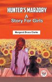 Hunter's Marjory A Story For Girls