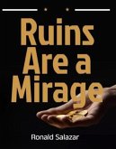 Ruins are a mirage (eBook, ePUB) Ruins are a mirage (eBook, ePUB)