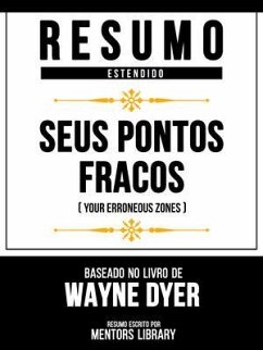 Cover Resumo Estendido - Seus Pontos Fracos (Your Erroneous Zones) - Baseado No Livro De Wayne Dyer (eBook, ePUB)