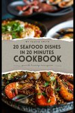 20 Seafood Dishes in 20 Minutes (eBook, ePUB) 20 Seafood Dishes in 20 Minutes (eBook, ePUB)