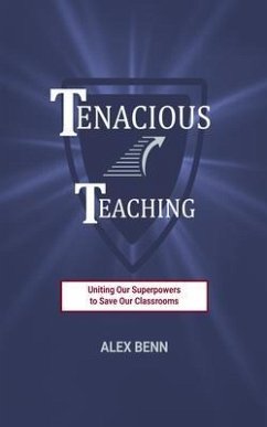 Tenacious Teaching (eBook, ePUB) - Benn, Alex