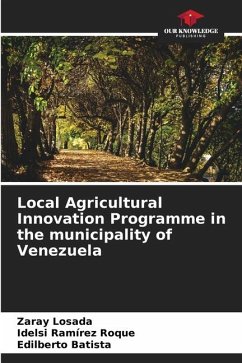 Local Agricultural Innovation Programme in the municipality of Venezuela - Losada, Zaray;Ramírez Roque, Idelsi;Batista, Edilberto