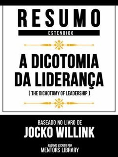 Cover Resumo Estendido - A Dicotomia Da Liderança (The Dichotomy Of Leadership) - Baseado No Livro De Jocko Willink (eBook, ePUB)
