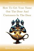 How To Get Your Name Out The Door And Customers In The Door (FOUNDATION SERIES, #1) (eBook, ePUB)
