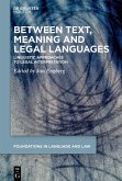 Between Text, Meaning and Legal Languages (eBook, ePUB) Between Text, Meaning and Legal Languages (eBook, ePUB)
