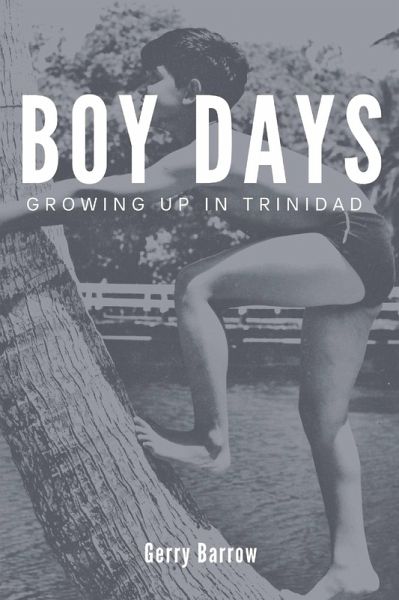 Boy Days (Growing up in Trinidad) (eBook, ePUB)
