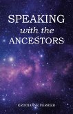 Speaking with the Ancestors (eBook, ePUB)